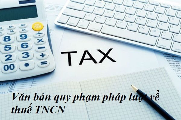 Văn bản quy phạm pháp luật về thuế TNCN