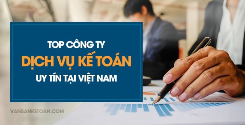 Top công ty dịch vụ kế toán tại Việt Nam